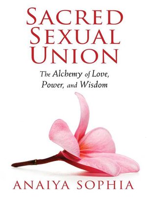 Sacred Sexual Union By Anaiya Sophia · OverDrive: Ebooks, Audiobooks ...